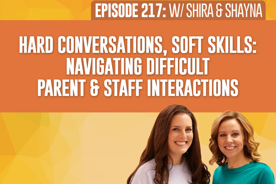 Hard Conversations, Soft Skills: Navigating Difficult Parent and Staff Interactions