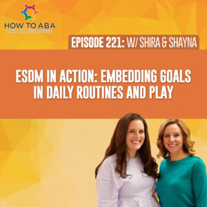 ESDM in Action: Embedding Goals in Daily Routines and Play